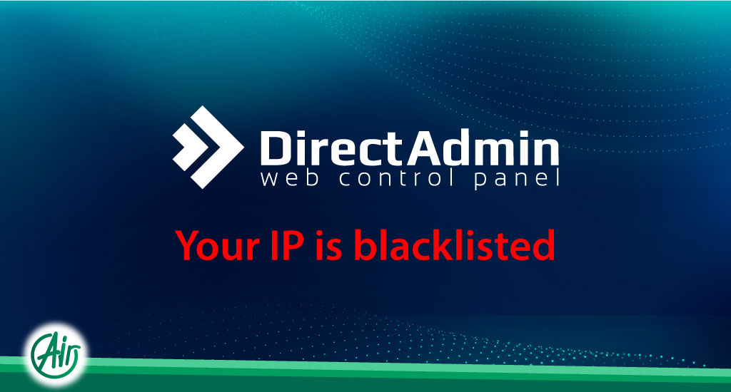 IP is Blacklisted in DirectAdmin
