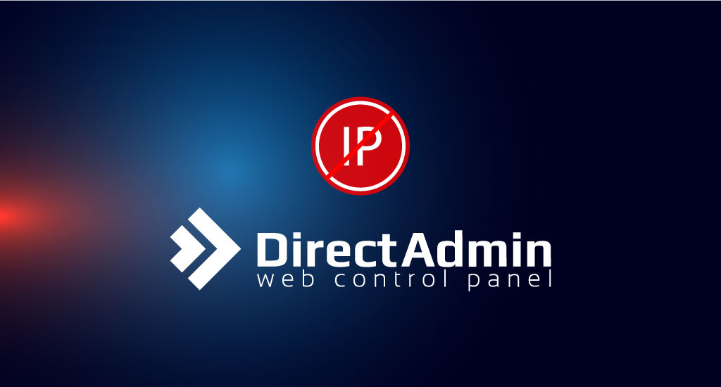 Resolving Your IP is Blacklisted in DirectAdmin